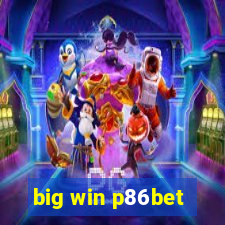 big win p86bet